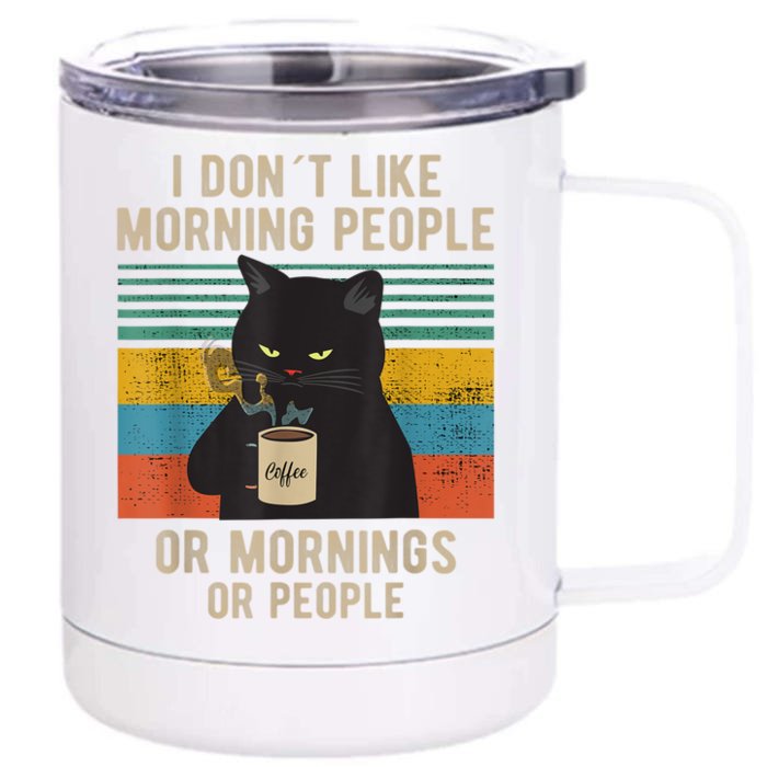 I Hate Morning People And Mornings And People Coffee Cat Front & Back 12oz Stainless Steel Tumbler Cup