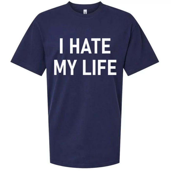 I Hate My Life Funny Joke Sarcastic Family Sueded Cloud Jersey T-Shirt