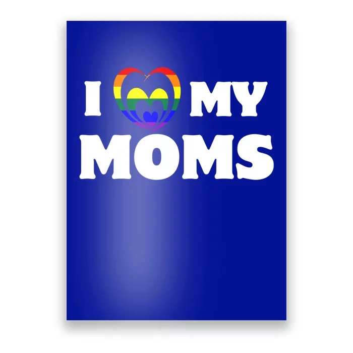 I Heart My Moms Gift Lesbian Moms Gift Lgbt Pride Cute Gift Poster