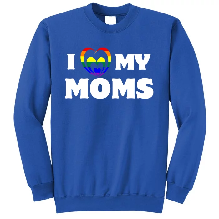 I Heart My Moms Gift Lesbian Moms Gift Lgbt Pride Cute Gift Tall Sweatshirt