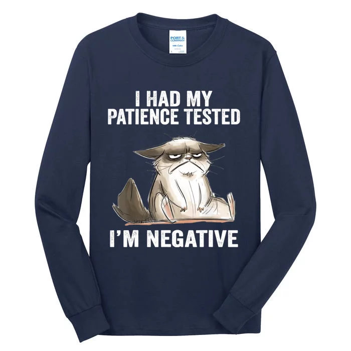 I Had My Patience Tested I'm Negative Cat Funny sarcasm Tall Long Sleeve T-Shirt