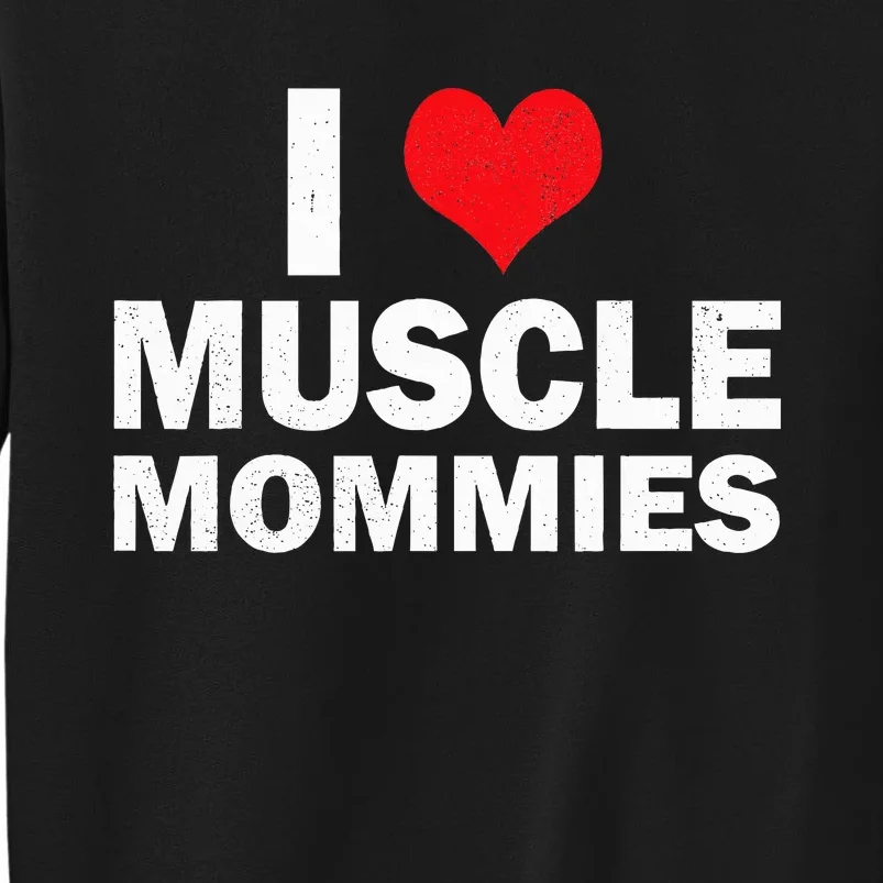 I Heart Muscle Mommies Muscle Mommy Sweatshirt