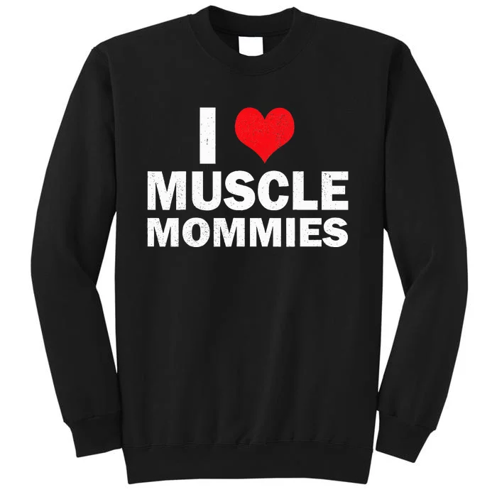 I Heart Muscle Mommies Muscle Mommy Sweatshirt