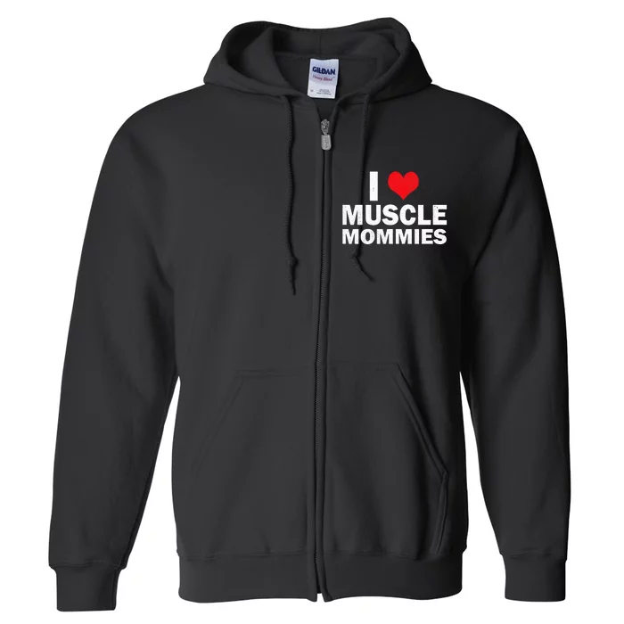 I Heart Muscle Mommies Muscle Mommy Full Zip Hoodie