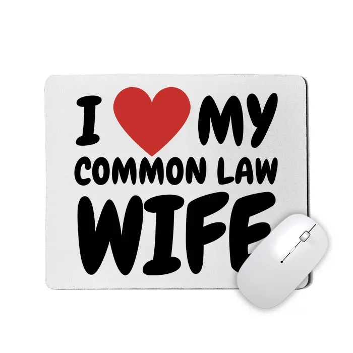 I Heart My Common Law Wife Mousepad