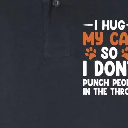 I Hug My Cat So I dont Punch People In The Throat Kitten Softstyle Adult Sport Polo