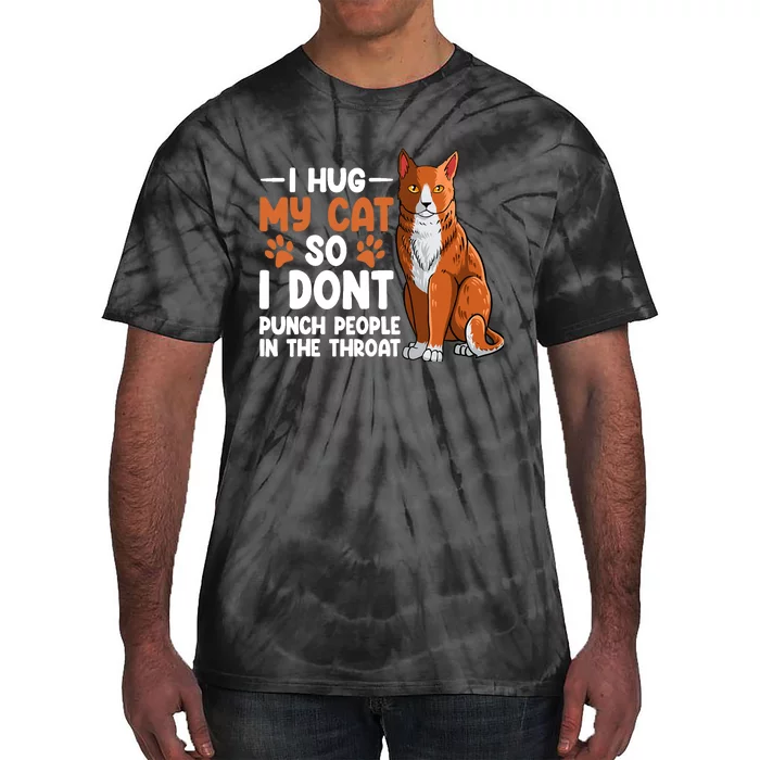 I Hug My Cat So I dont Punch People In The Throat Kitten Tie-Dye T-Shirt