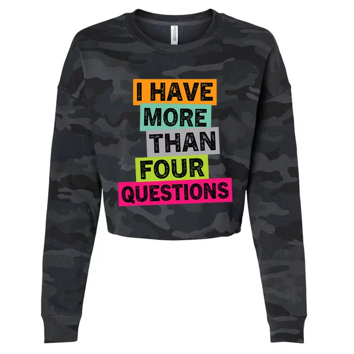 I Have More Than Four Questions Funny Happy Passover Cropped Pullover Crew