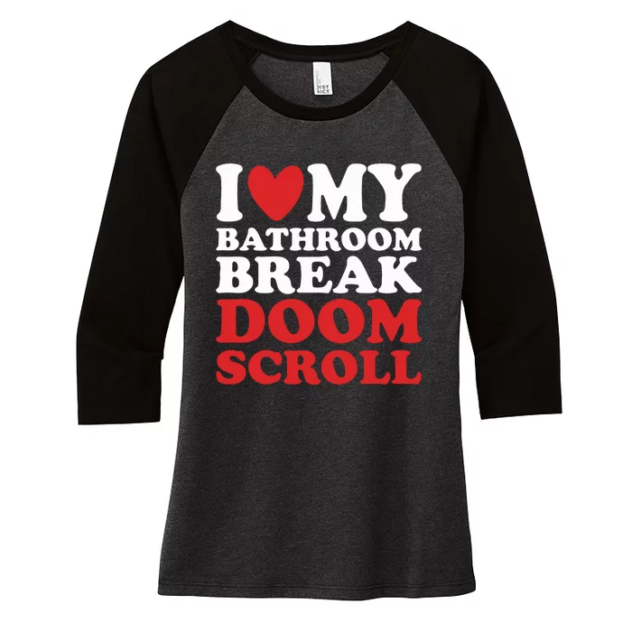 I Heart My Bathroom Break Doom Scroll Women's Tri-Blend 3/4-Sleeve Raglan Shirt