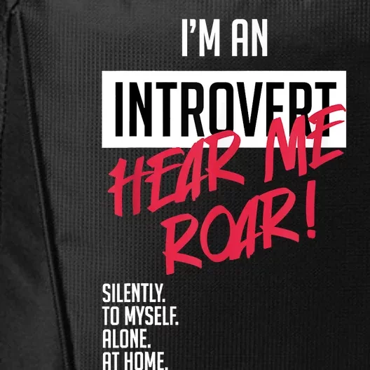 Introvert Hear Me Roar Silently Introverted City Backpack