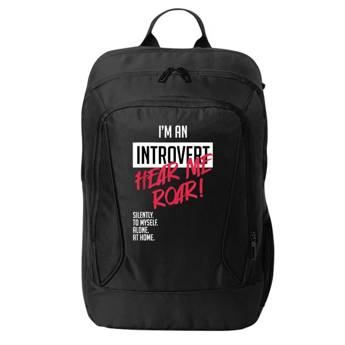 Introvert Hear Me Roar Silently Introverted City Backpack