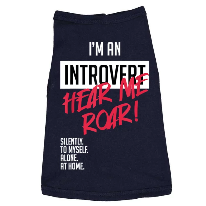 Introvert Hear Me Roar Silently Introverted Doggie Tank