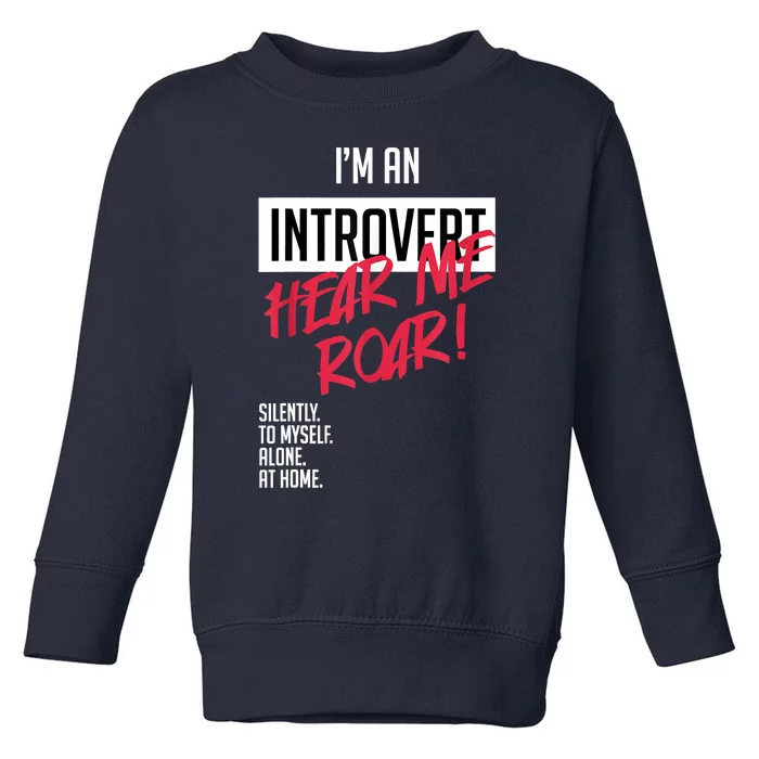 Introvert Hear Me Roar Silently Introverted Toddler Sweatshirt