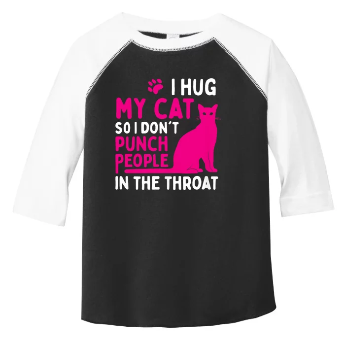 I Hug My Cat So I DonT Punch People Cat Lover Toddler Fine Jersey T-Shirt