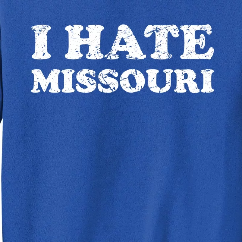 I Hate Missouri Gift Sweatshirt