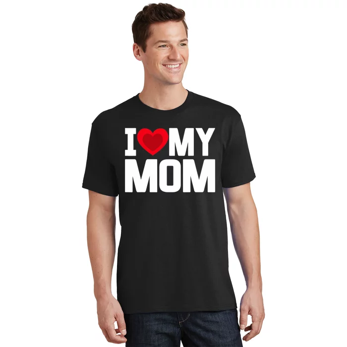 I Heart My Mom Love My Mom Happy Mother's Day Family Outfit T-Shirt