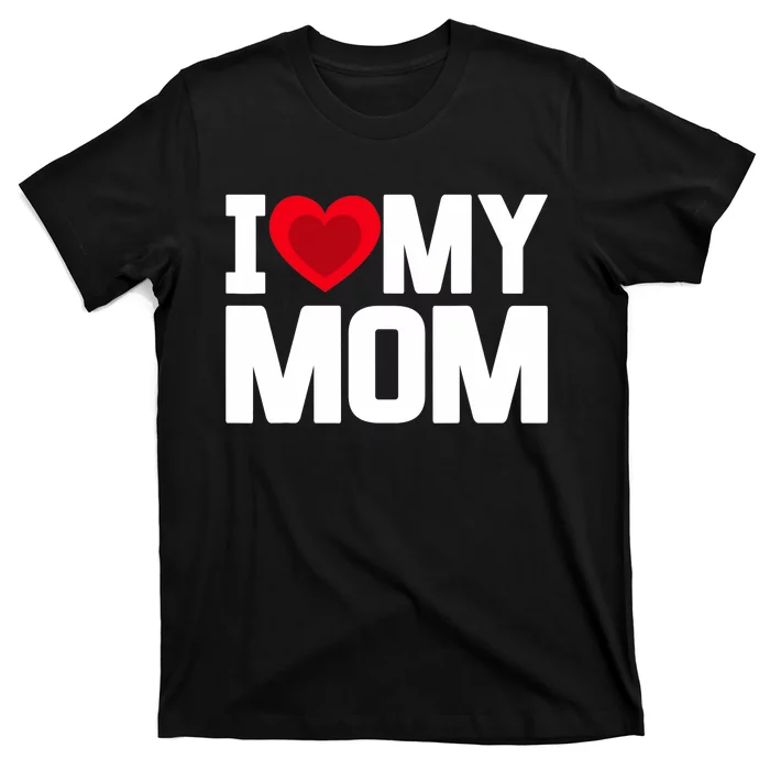 I Heart My Mom Love My Mom Happy Mother's Day Family Outfit T-Shirt