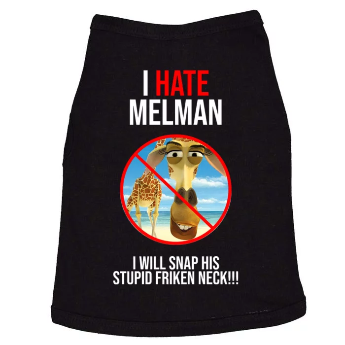 I Hate Melman I Will Snap His Stupid Frinken Neck! Doggie Tank