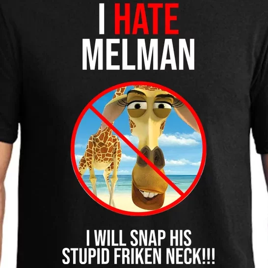 I Hate Melman I Will Snap His Stupid Frinken Neck! Pajama Set