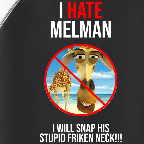 I Hate Melman I Will Snap His Stupid Frinken Neck! Toddler Fine Jersey T-Shirt