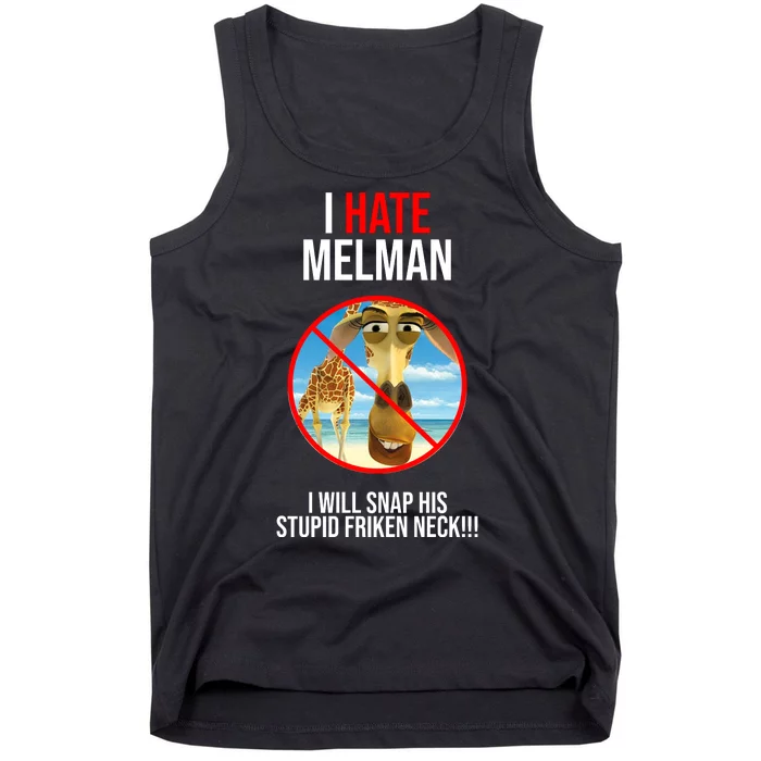 I Hate Melman I Will Snap His Stupid Frinken Neck! Tank Top