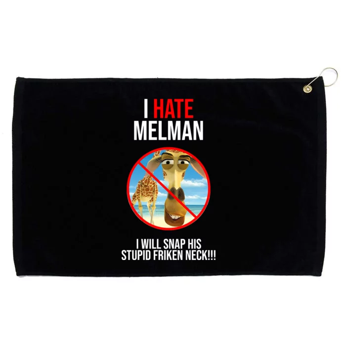 I Hate Melman I Will Snap His Stupid Frinken Neck! Grommeted Golf Towel