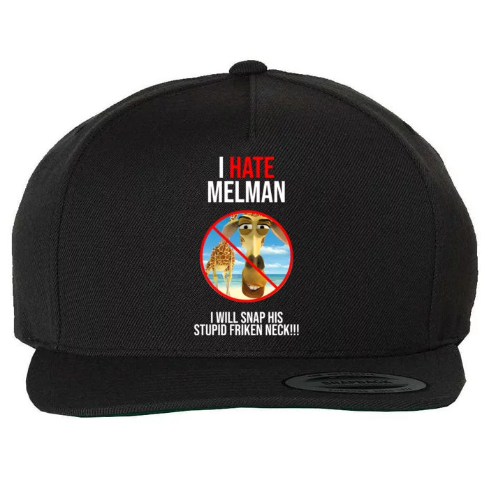 I Hate Melman I Will Snap His Stupid Frinken Neck! Wool Snapback Cap