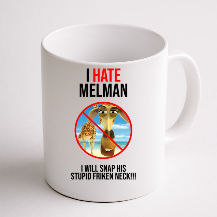 I Hate Melman I Will Snap His Stupid Frinken Neck! Front & Back Coffee Mug