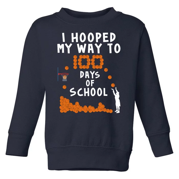 I Hooped My Way 100 Days Of School Basketball Toddler Sweatshirt