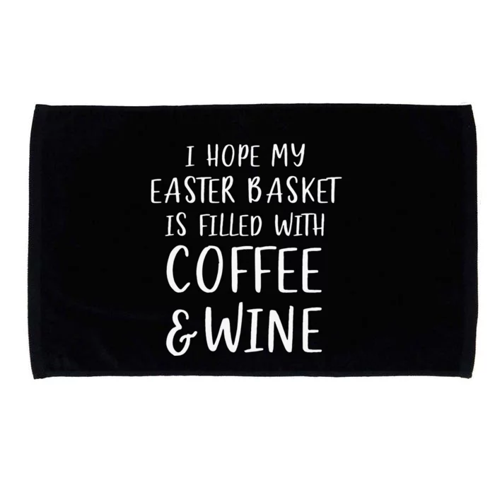 I Hope My Easter Basket Funny Coffee Wine Gift Microfiber Hand Towel