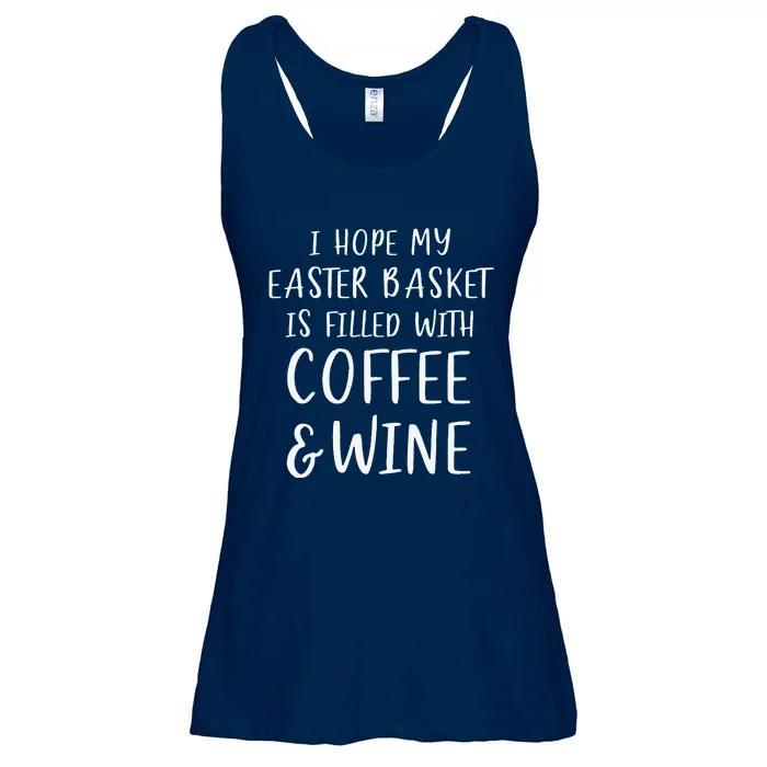 I Hope My Easter Basket Funny Coffee Wine Gift Ladies Essential Flowy Tank