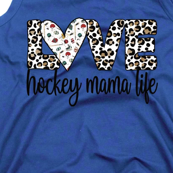 Ice Hockey Mama Life Mom Of An Ice Hockey Player Gift Tank Top