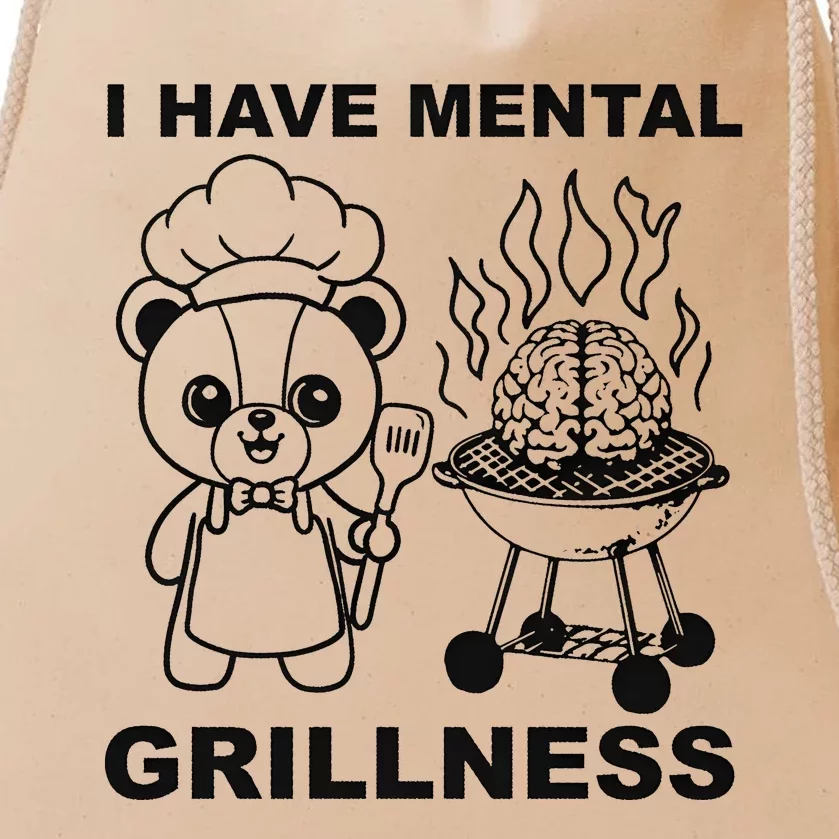 I Have Mental Grillness Drawstring Bag