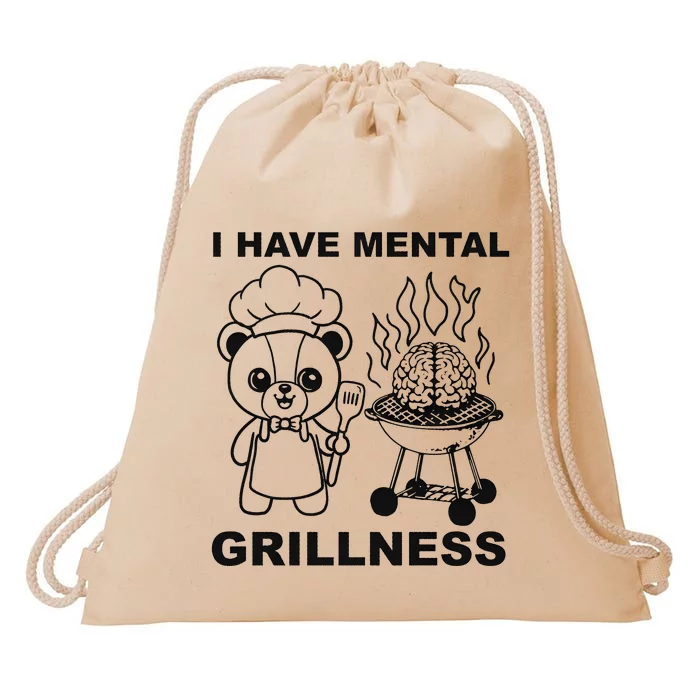 I Have Mental Grillness Drawstring Bag