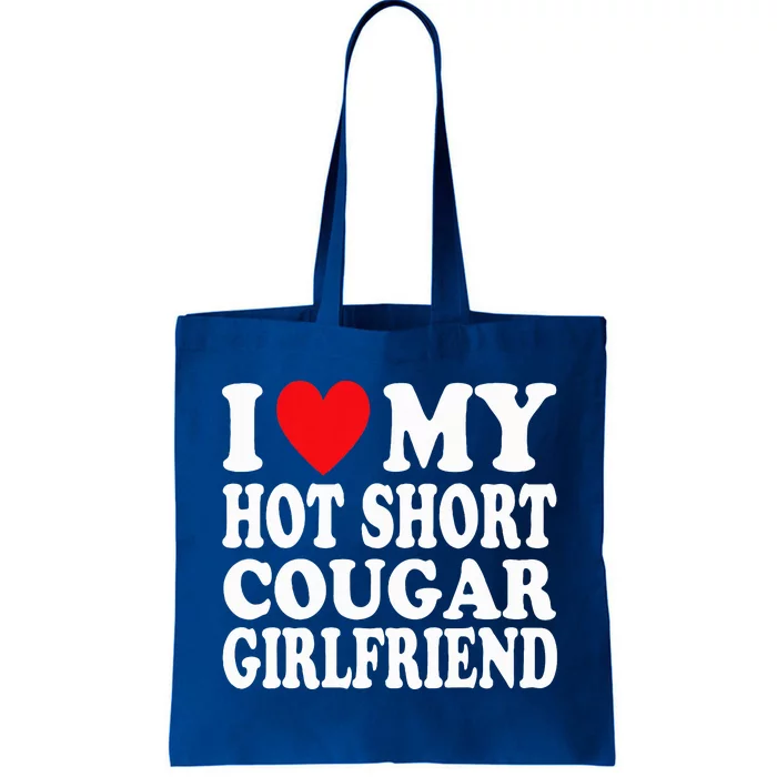 I Heart My Hot Short Cougar Girlfriend Tote Bag