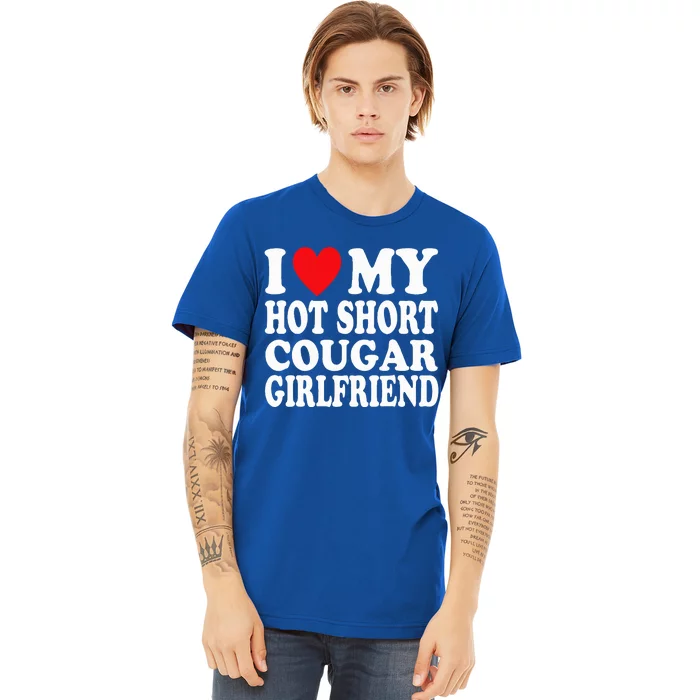 I Heart My Hot Short Cougar Girlfriend Premium T-Shirt