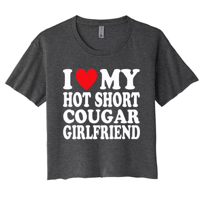 I Heart My Hot Short Cougar Girlfriend Women's Crop Top Tee