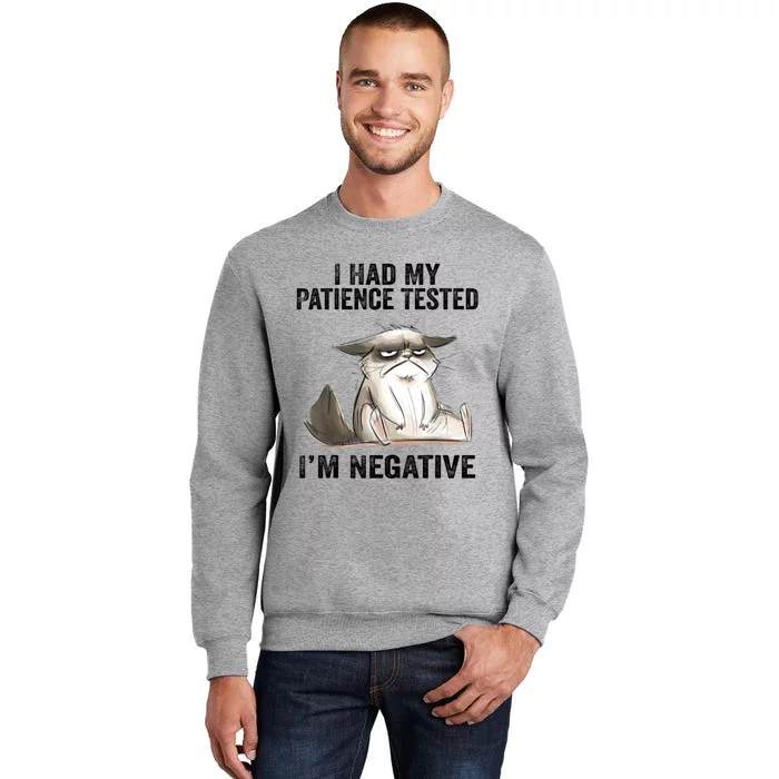 I Had My Patience Tested I'm Negative Cat Funny Sarcasm Sweatshirt