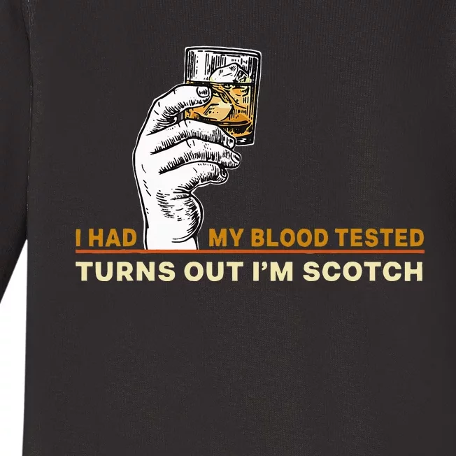 I Had My Blood Tested Turns Out Im Scotch Single Malt Lover Baby Long Sleeve Bodysuit