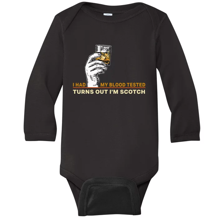 I Had My Blood Tested Turns Out Im Scotch Single Malt Lover Baby Long Sleeve Bodysuit