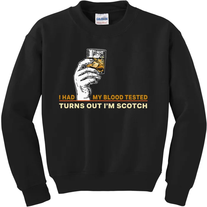 I Had My Blood Tested Turns Out Im Scotch Single Malt Lover Kids Sweatshirt