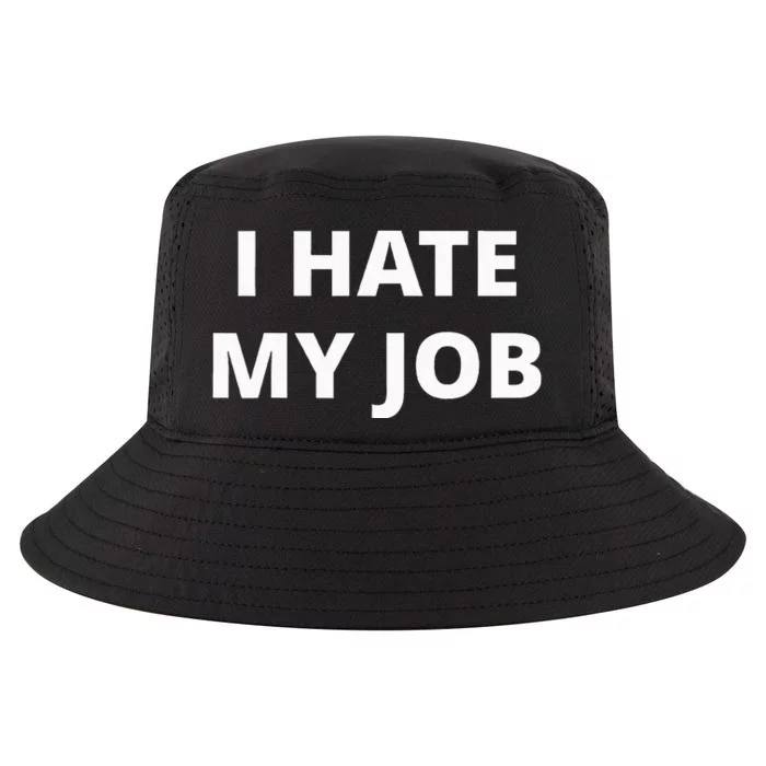 I Hate My Job Cool Comfort Performance Bucket Hat