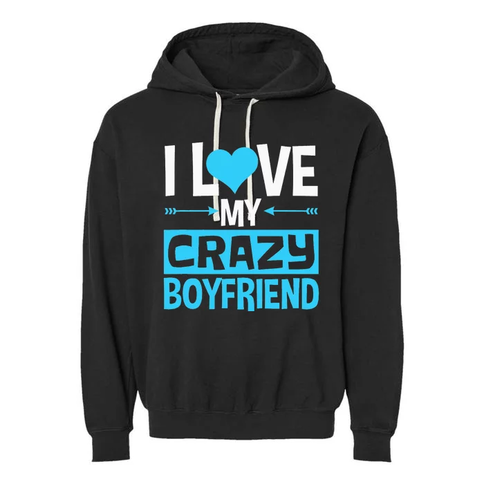 I Heart My Crazy Boyfriend Funny Valentine's Day Garment-Dyed Fleece Hoodie