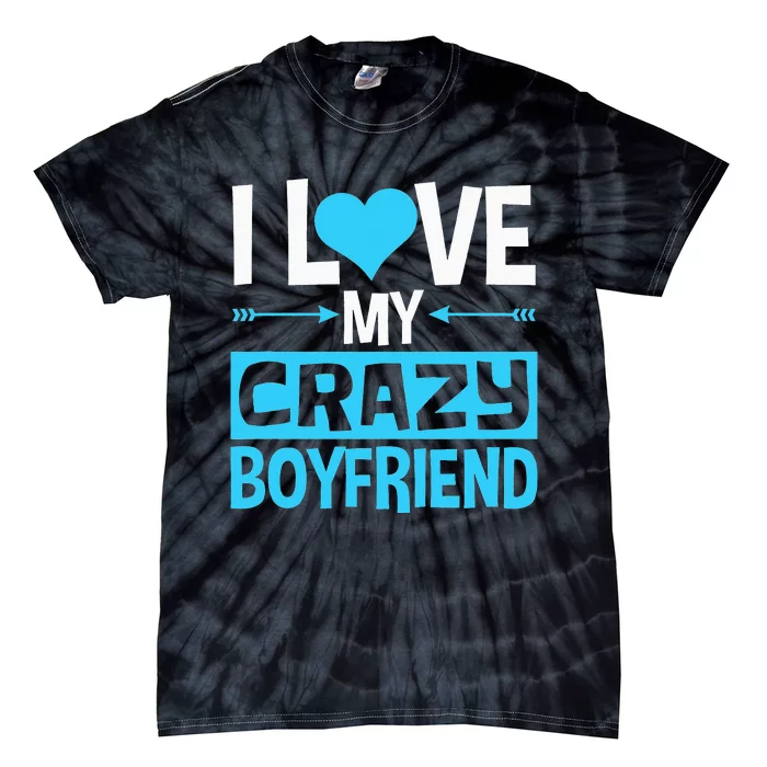 I Heart My Crazy Boyfriend Funny Valentine's Day Tie-Dye T-Shirt