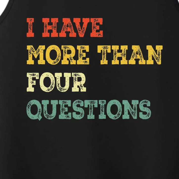 I Have More Than Four Questions Funny Happy Passover Gift Performance Tank