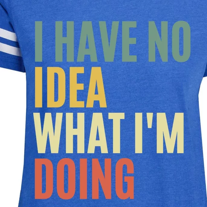 I Have No Idea What IM Doing Enza Ladies Jersey Football T-Shirt