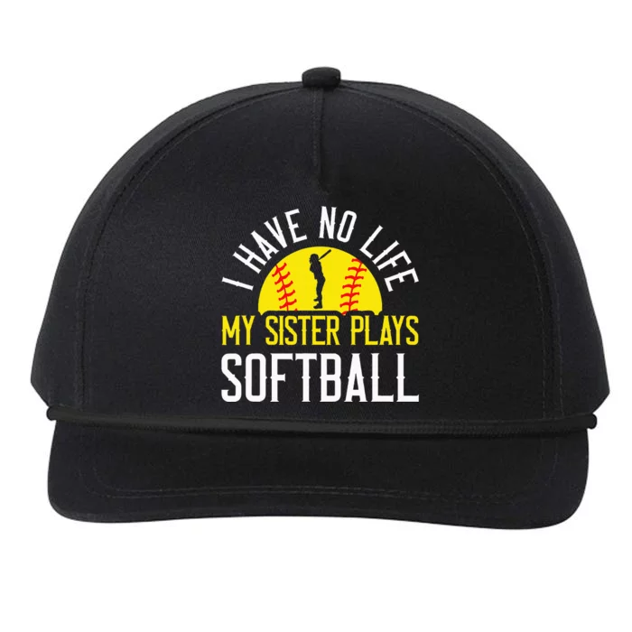 I Have No Life My Sister Plays Softball Snapback Five-Panel Rope Hat