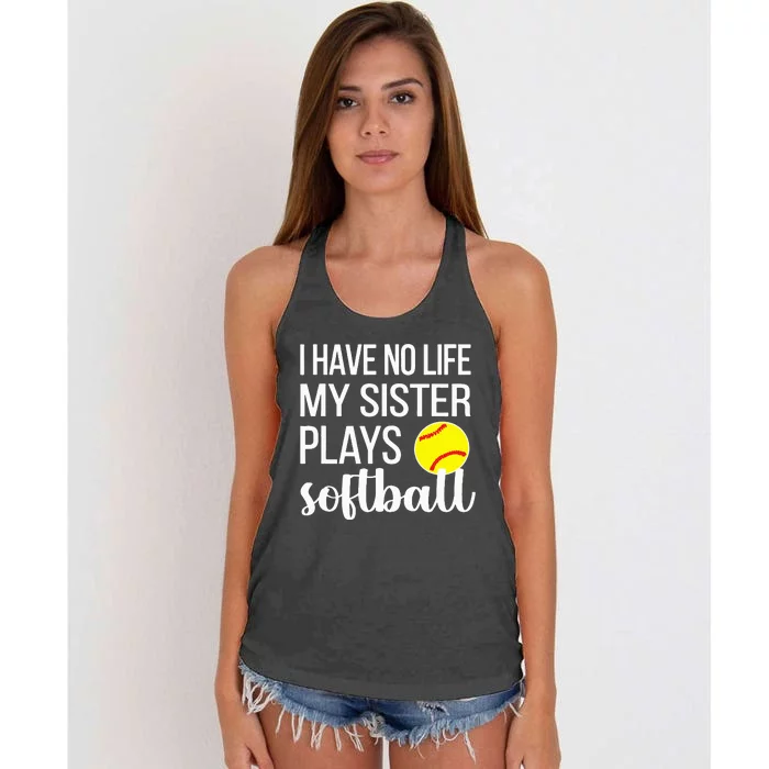 I Have No Life My Sister Plays Softball Sister Brother Women's Knotted Racerback Tank