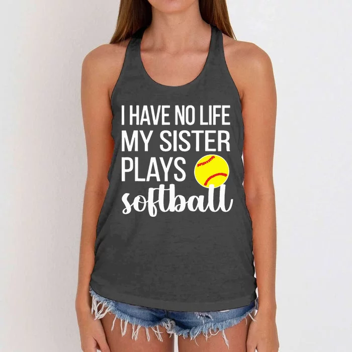 I Have No Life My Sister Plays Softball Sister Brother Women's Knotted Racerback Tank