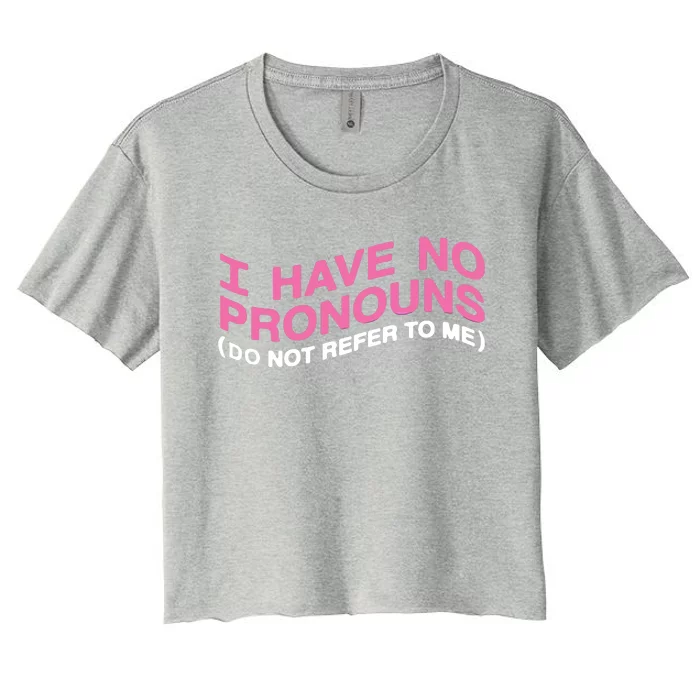 I Have No Pronouns Women's Crop Top Tee